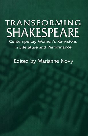 Imagen de archivo de Transforming Shakespeare: Contemporary Women's Re-Visions in Literature and Performance a la venta por Irish Booksellers