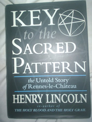 Imagen de archivo de Key to the Sacred Pattern: The Untold Story of Rennes-Le-Chateau a la venta por Goodwill of Colorado