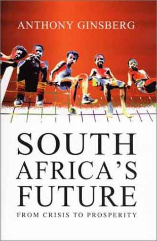 Stock image for South Africa's Future : From Crisis to Prosperity for sale by Better World Books