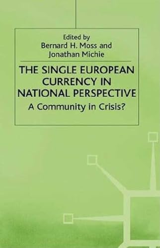 Imagen de archivo de The Single European Currency in National Perspective: A Community in Crisis? a la venta por Ergodebooks