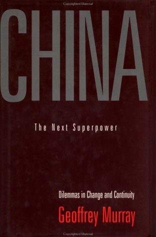 Stock image for China: the Next Superpower : Dilemmas in Change and Continuity for sale by Better World Books