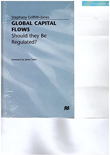 Global Capital Flows: Should They Be Regulated? (9780312215620) by Stephany Griffith-Jones