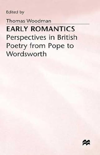 Stock image for Early Romantics: Perspectives in British Poetry from Pope to Wordsworth (UK HB 1st - SIGNED) for sale by Hunter Books