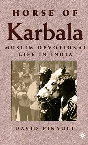 9780312216375: Horse of Karbala: Muslim Devotional Life in India