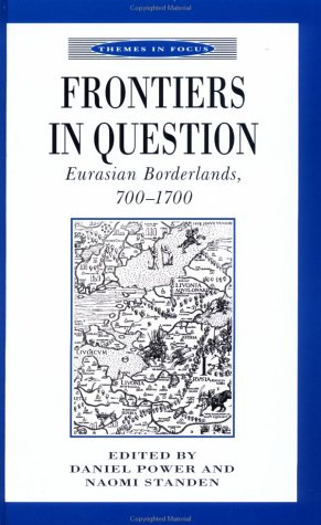 Beispielbild fr Frontiers in Question : Eurasian Borderlands, 700-1700 zum Verkauf von Better World Books