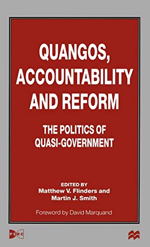 Imagen de archivo de Quangos, Accountability and Reform: The Politics of Quasi-Government a la venta por THE SAINT BOOKSTORE