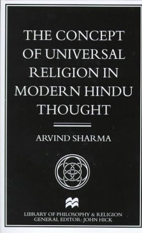 The Concept of Universal Religion in Modern Hindu Thought (Library of Philosophy and Religion) (9780312216474) by Arvind Sharma