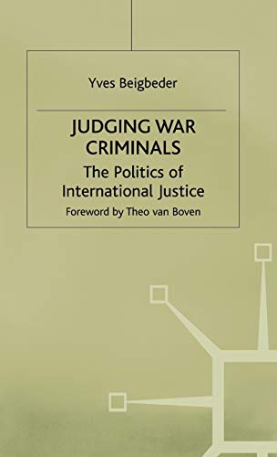 Judging War Criminals: The Politics of International Justice - Y. Beigbeder