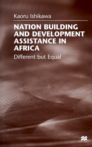 Nation Building and Development Assistance in Africa: Different but Equal (9780312216672) by Ishikawa, Kaoru