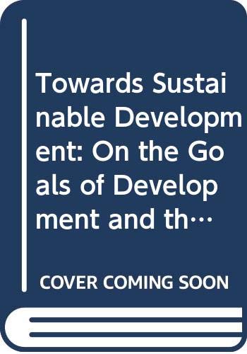 9780312216696: Towards Sustainable Development: On the Goals of Development and the Conditions of Sustainability
