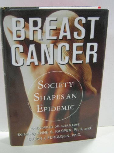 Stock image for Breast Cancer: Society Shapes an Epidemic for sale by ThriftBooks-Dallas