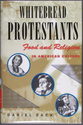 Beispielbild fr Whitebread Protestants: Food and Religion in American Culture zum Verkauf von Wonder Book