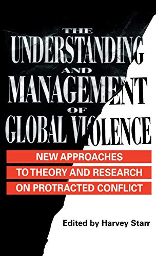 The Understanding and Management of Global Violence: New Approaches to Theory and Research on Pro...