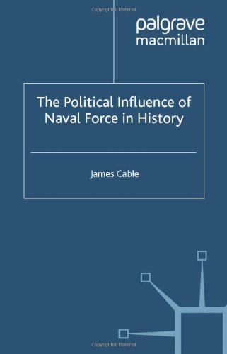 Beispielbild fr The Political Influence of Naval Force in History zum Verkauf von Ergodebooks