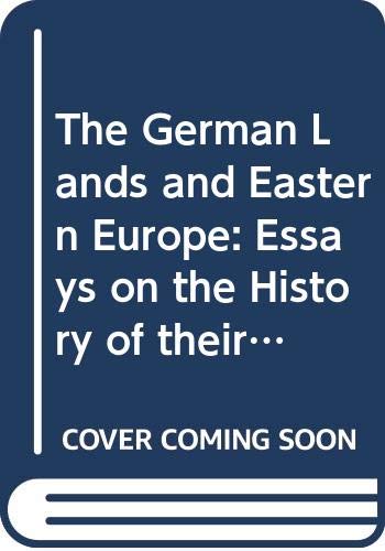 9780312217594: The German Lands and Eastern Europe: Essays on the History of Their Social, Cultural and Political Relations