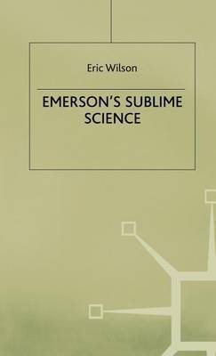 9780312217754: Emerson's Sublime Science (Romanticism in Perspectives: Texts, Cultures, Histories)