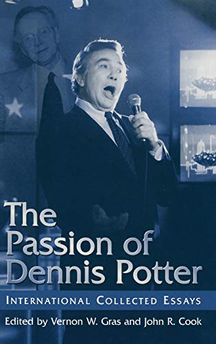 9780312218034: The Passion of Dennis Potter: International Collected Essays