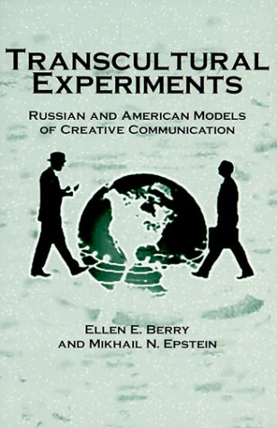 Transcultural Experiments: Russian and American Models of Creative Communication (9780312218089) by Ellen E. Berry; Mikhail Epstein; Mikhail N. Epstein