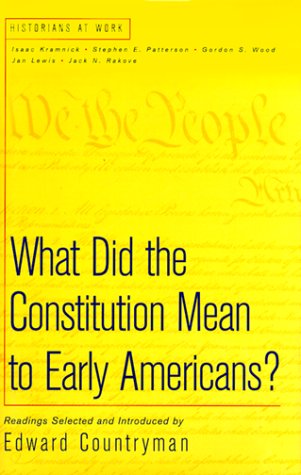 9780312218218: What Did the Constitution Mean to Early Americans?: Readings (Historians at Work)
