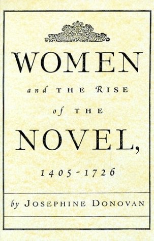 Women and the rise of the novel, 1405-1726. - Donovan, Josephine