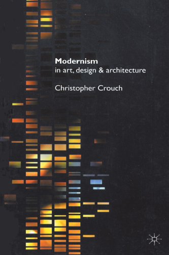 Imagen de archivo de Modernism in Art, Design and Architecture a la venta por Better World Books: West