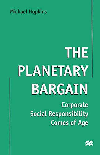 9780312218331: The Planetary Bargain: Corporate Social Responsibility Comes of Age