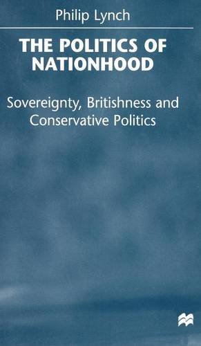 The Politics of Nationhood: Sovereignty, Britishness and Conservative Politics