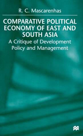 Stock image for Comparative Political Economy of East and South Asia: A Critique of Development Policy and Management for sale by Ergodebooks