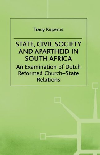 State, Civil Society and Apartheid in South Africa: an examination of Dutch Reformed Church State...