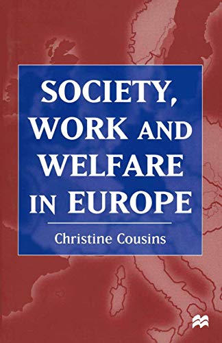 Society, Work and Welfare in Europe (9780312218898) by Cousins, Christine