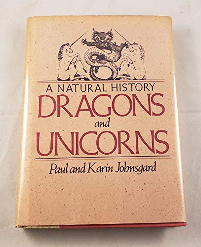 Beispielbild fr Dragons and Unicorns: A Natural History zum Verkauf von HPB Inc.