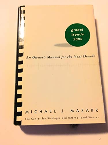 Global Trends 2005: An Owner's Manual for the Next Decade (9780312218997) by Mazarr, Michael J