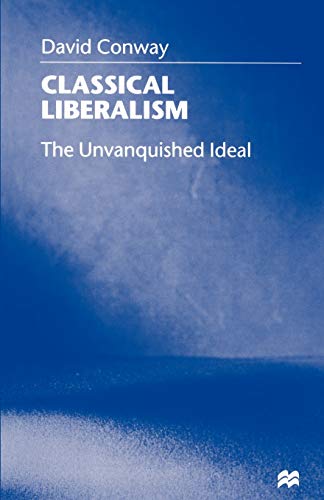 9780312219321: Classical Liberalism: The Unvanquished Ideal