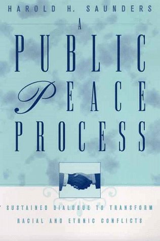 Imagen de archivo de A Public Peace Process: Sustained Dialogue to Transform Racial and Ethnic Conflicts a la venta por ThriftBooks-Dallas