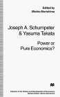 Power or Pure Economics? (Classics in the History and Development of Economics) (9780312219550) by Schumpeter, Joseph Alois; Takata, Yasuma; Morishima, Michio