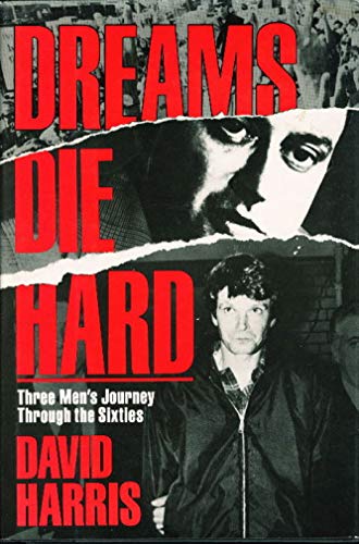 Imagen de archivo de Dreams Die Hard : Three Men's Journey Through the '60s a la venta por Better World Books