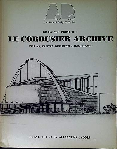 Beispielbild fr Architectural Design: 55 7/8 - 1985: Drawings from the Le Corbusier Archive: Villas, Public Buildings, Ronchamp zum Verkauf von Books From California