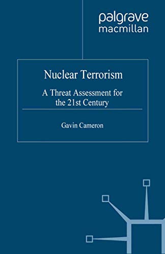 Nuclear Terrorism: A Threat Assessment for the 21st Century