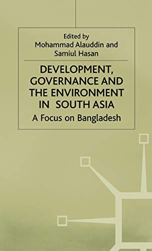 Stock image for Development, Governance and the Environment in South Asia: A Focus on Bangladesh for sale by Ergodebooks
