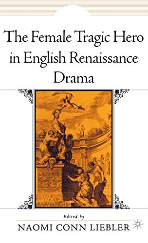 9780312220594: The Female Tragic Hero in English Renaissance Drama