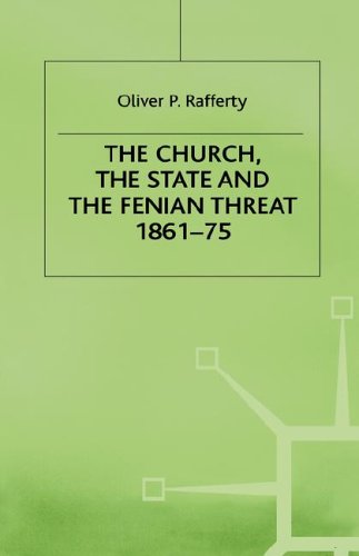 Beispielbild fr The Church, the State and the Fenian Threat, 1861-75 zum Verkauf von Anybook.com