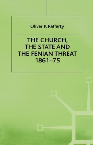 Stock image for The Church, the State and the Fenian Threat 1861-75 for sale by Midtown Scholar Bookstore