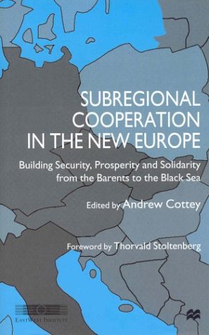 Stock image for Subregional Cooperation in the New Europe: Building Security, Prosperity and Solidarity from the Barents to the Black Sea for sale by Midtown Scholar Bookstore