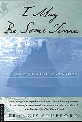 Beispielbild fr I May Be Some Time : Ice and the English Imagination zum Verkauf von Better World Books