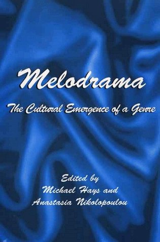 9780312221270: Melodrama: The Cultural Emergence of a Genre
