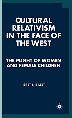 9780312221317: Cultural Relativism in the Face of the West: The Plight of Women and Female Children