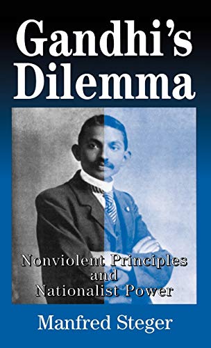 Imagen de archivo de Gandhi's Dilemma : Nonviolent Principles and Nationalist Power a la venta por Better World Books