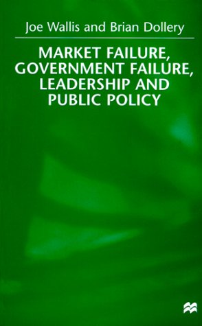 Beispielbild fr Market Failure, Government Failure, Leadership and Public Policy zum Verkauf von Ergodebooks