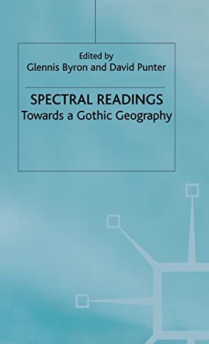 Beispielbild fr Spectral Readings: Towards a Gothic Geography zum Verkauf von Revaluation Books