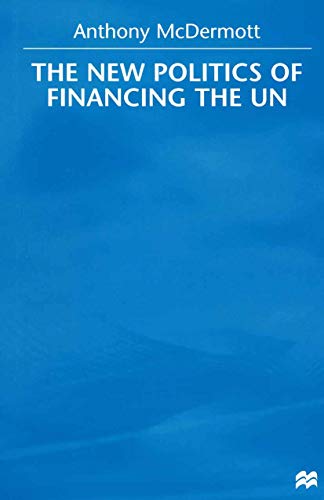 Imagen de archivo de The New Politics of Financing the UN a la venta por RWL GROUP  (Booksellers)